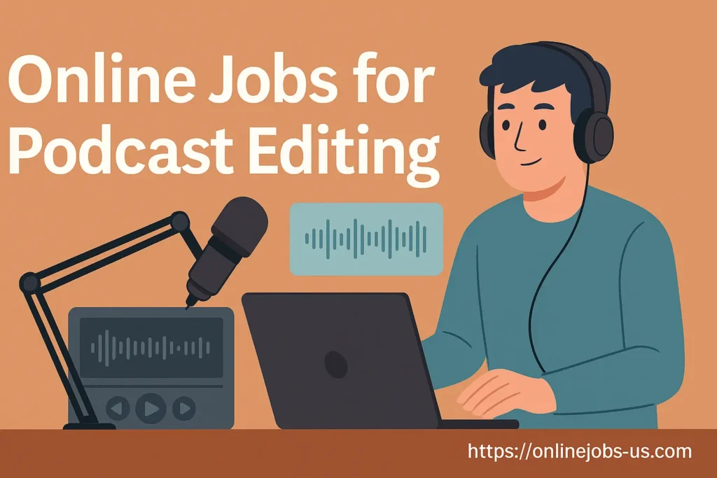 Illustration showing a remote podcast editor working on audio software, representing online jobs for podcast editing with flexible work options. Online Jobs for Podcast Editing